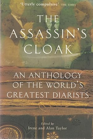 The Assassins Cloak: An Anthology of the Worlds Greatest Diarists