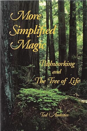 More Simplified Magic: Pathworking and the Tree of Life (Pathworking on the Tree of Life Series)