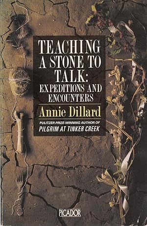 Teaching A Stone To Talk.: Expeditions and Encounters (Picador Books)