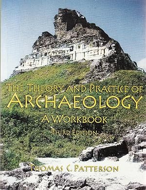 The Theory and Practice of Archaeology: A Workbook