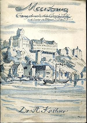 Meersburg: Gang durch d. Geschichte e. alten Stadt Mit e. Anh. zum 650. Jahrestag d. Stadtrechtsv...