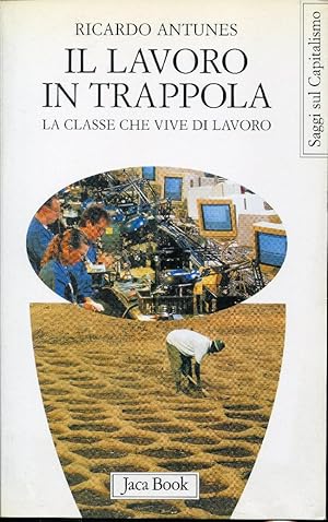 Il lavoro in trappola. La classe che vive di lavoro.