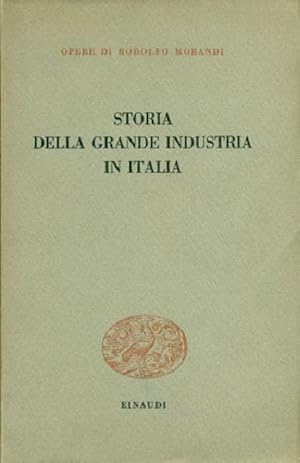 Storia della grande industria in Italia.