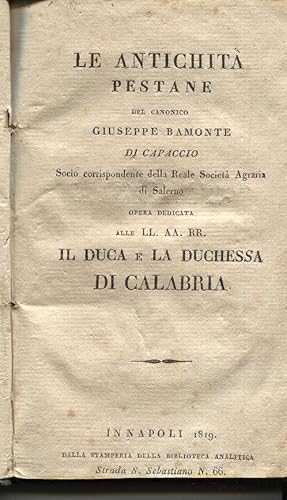 Le antichità pestane del canonico Giuseppe Bamonte di Capaccio socio corrispondente della Reale S...