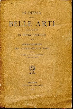 In difesa delle belle arti segnatamente in Roma capitale. Articolo bibliografico del 'Corriere' d...