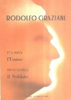 Rodolfo Graziani l'uomo il soldato.