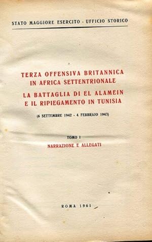 Terza Offensiva Britannica in Africa Settentrionale. La Battaglia Di El Alamein e Il Ripiegamento...