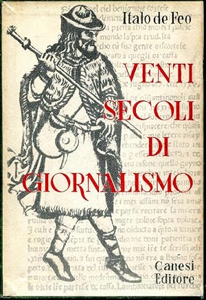 Venti secoli di giornalismo. Le grandi firme e i grandi reportages della storia .