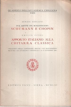 Due aspetti del romanticismo : Schumann e Chopin. Apporto italiano alla chitarra classica.