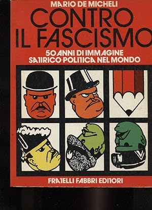 Contro il fascismo. 50 anni di immagine satirico-politica nel mondo.