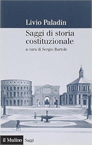 Saggi di storia costituzionale. A cura di Sergio Bartole .