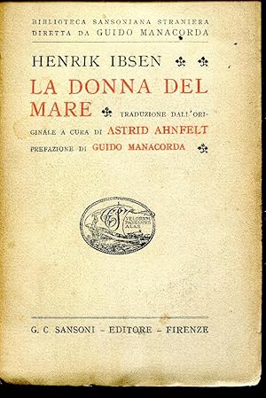 La donna del mare. Traduzione dall'originale a cura di Astrid Ahnfelt. Prefazione di Guido Manaco...