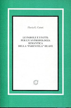 Le parole e i fatti: per un'antropologia semantica della 'parentela' Huave.