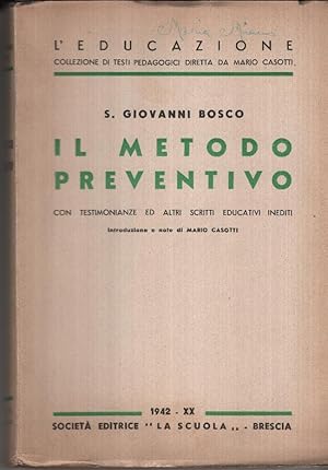 Il metodo preventivo. Con testimonianze ed altri scritti educativi inediti. Introduzione e note d...