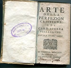 Arte della perfezione cristiana divisa in tre libri.