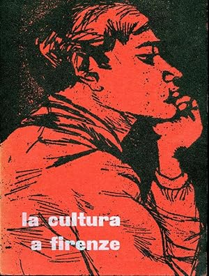 La cultura a Firenze. Atti dell'inchiesta e della tavola rotonda a cura della redazione fiorentin...