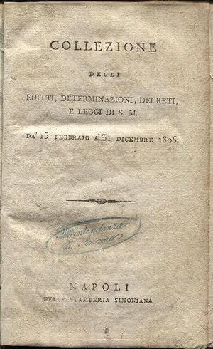 Collezione degli editti determinazioni decreti e leggi di S.M. da 15 febbraio a 31 dicembre 1806.