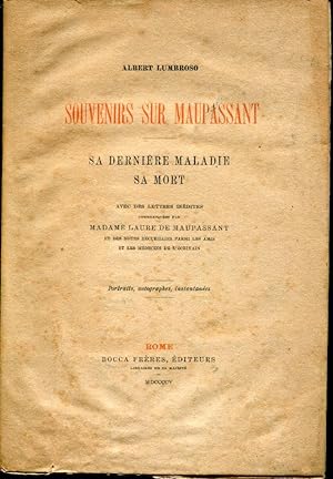 Souvenirs sur Maupassant. Sa dernière maladie sa mort.