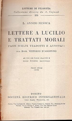 Lettere a Lucilio e trattati morali. Passi scelti tradotti e annotati dal Dott. Vittorio d'Agostino.