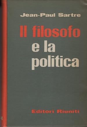 IL FILOSOFO E LA POLITICA. PREF. DI MARIO ALICATA.