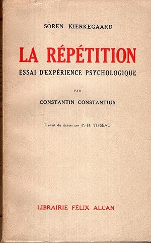 LA REPETITION. Essai d'experience psychologique par Constantin Constantius. Traduit du danois par...