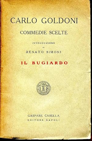 Commedie scelte. Introduzione di Renato Simoni. Il bugiardo.