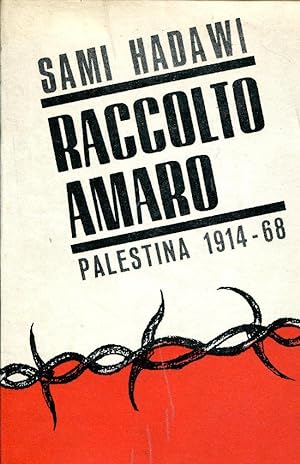 RACCOLTO AMARO. PALESTINA 1914-68 .