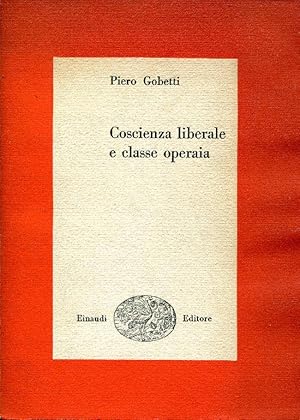 COSCIENZA LIBERALE E CLASSE OPERAIA. A CURA DI P. SPRIANO