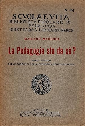 LA PEDAGOGIA STA DA SE'? SAGGIO CRITICO SULLE CORRENTI DELLA PEDAGOGIA CONTEMPORANEA .