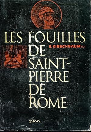 Les fouilles de saint Pierre de Rome .