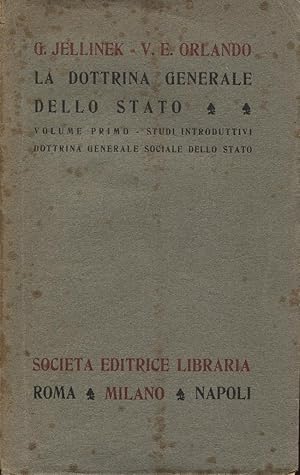 La dottrina generale dello Stato. Traduzione italiana sulla seconda edizione tedesca [di] Modesti...