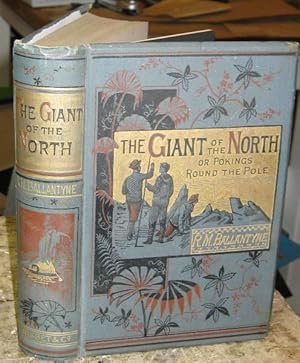 THE GIANT OF THE NORTH or Pokings Round the Pole.