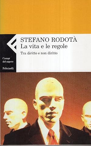 La vita e le regole. Tra diritto e non diritto .