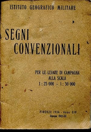 Segni convenzionali per le levate di campagna alla scala 1:25000-1:50000. Istituto Geografico Mil...