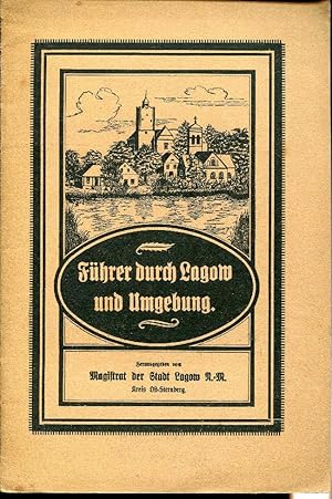 Führer durch Lagow und Umgebung Im Auftr. d. Magistrats Lagow.