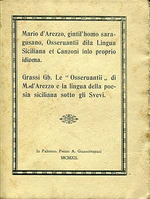 Osservantii dila lingua siciliana et Canzoni inlo proprio idioma. Mario d'Arezzo gintil'homo sara...