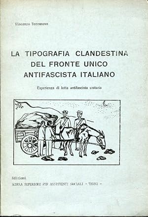 La tipografia clandestina del fronte unico antifascista italiano. Esperienza di lotta antifascist...