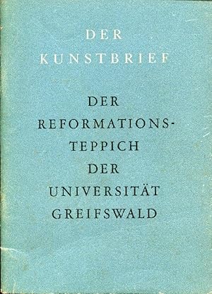 Der Reformationsteppich der Universität Greifswald. [Einf. ] Der Kunstbrief 30.