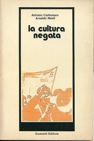 La cultura negata. Caratteri e potenzialita della cultura popolare.