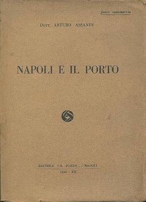 Napoli e il porto. Saggio storico Geografico-Economico.