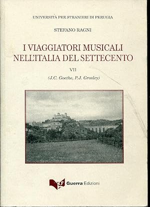 I viaggiatori musicali nell'Italia del Settecento. VII ( J.C. Goethe P.J. Grosley ).