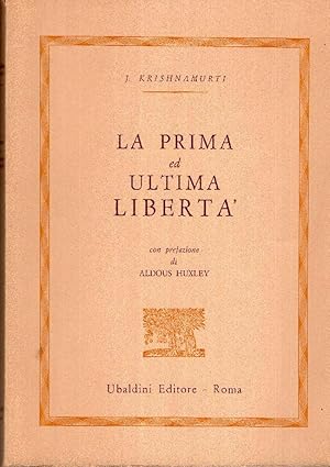 La prima ed ultima lbertà. Con prefazione di A. Huxley.