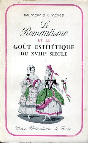 Le romantisme et le goût esthétique du XVIIIe siècle.