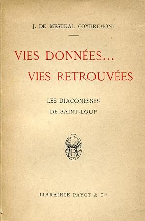 Vies données. Vies retrouvées : les diaconesses de Saint-Loup .