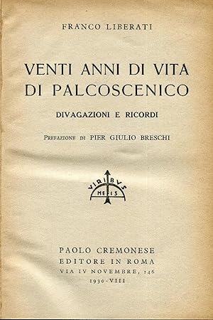 Venti anni di vita di palcoscenico. Divagazioni e ricordi. Prefazione di Pier Giulio Breschi