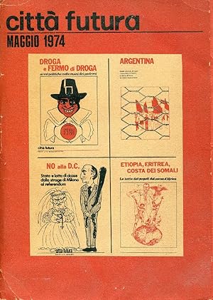 Città futura. Mensile di informazione politica. Anno VI n. 1/2 3 4 5. Maggio 1974