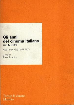 Gli anni del cinema italiano cast & credits 1933 1943 1953 1963 1973