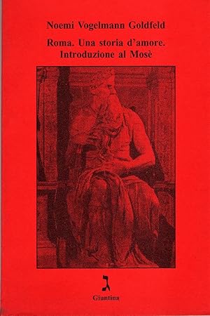 Roma. Una storia d'amore. Introduzione al Mosè.