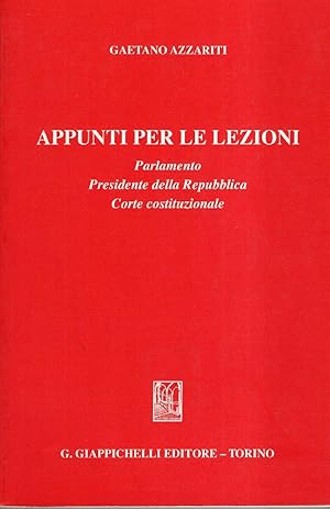 Appunti per le lezioni. Parlamento. Presidente della Repubblica. Corte costituzionale.