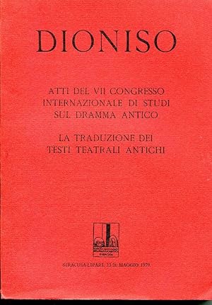 DIONISO. Atti del VII Congresso internazionale di Studi sul Dramma Antico. La traduzione dei test...
